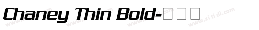 Chaney Thin Bold字体转换